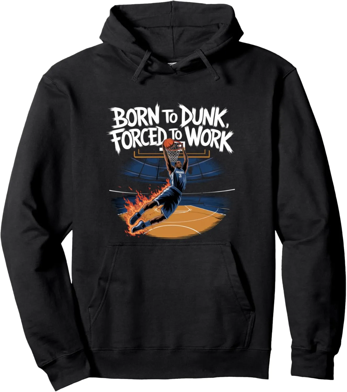 Born To Dunk Forced To Work Basketball Sports Basket Funny Pullover Hoodie