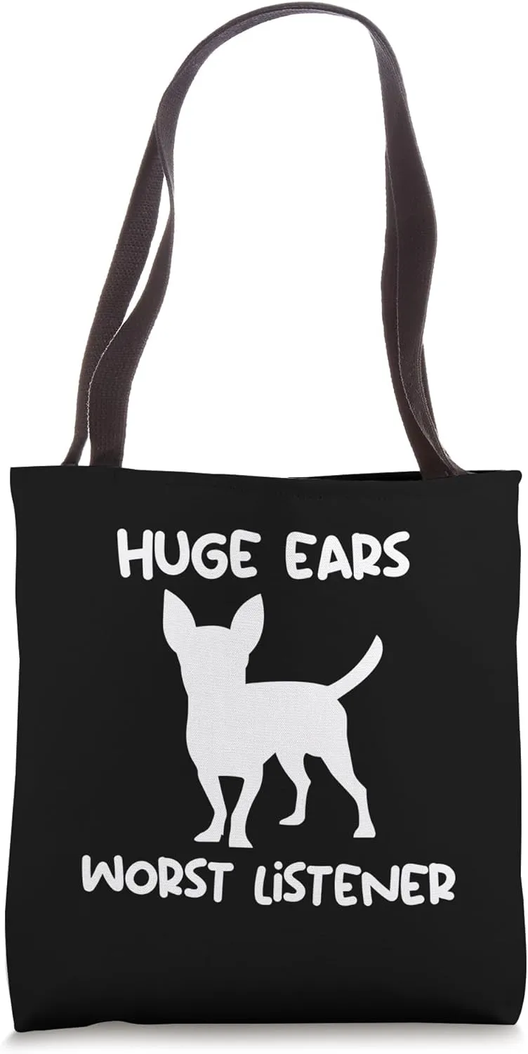 Chihuahua huge ears worst listener Tote Bag