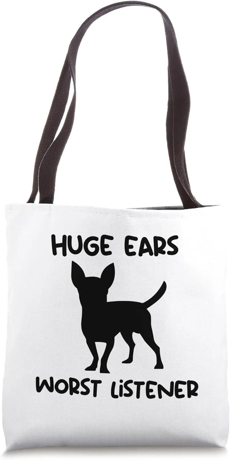 Chihuahua huge ears worst listener Tote Bag