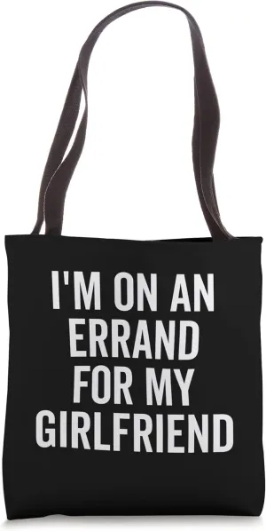 Easy to Distract I'm On An Errand For My Girlfriend Tote Bag