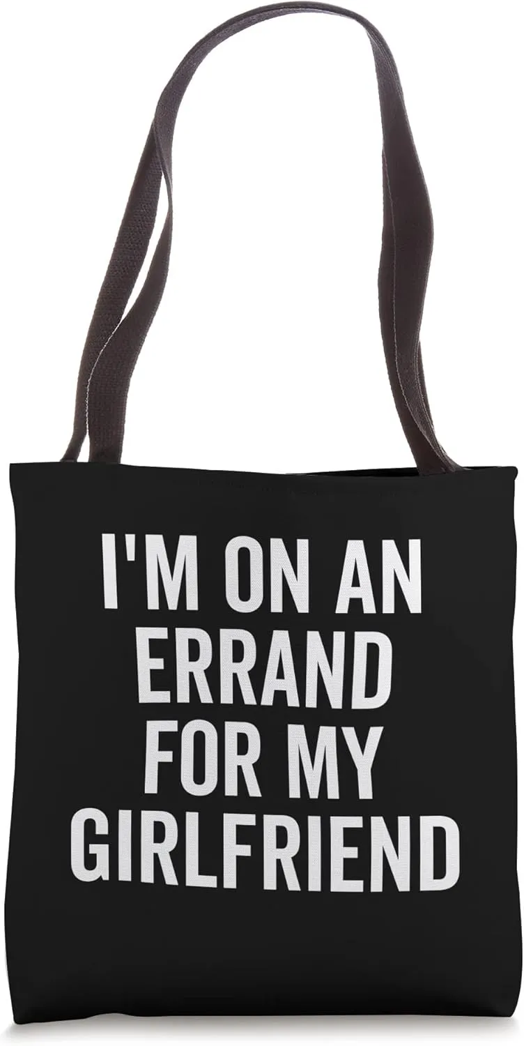Easy to Distract I'm On An Errand For My Girlfriend Tote Bag