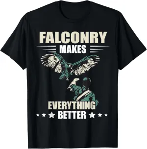Falconry Makes Everything Better Falcon Trainer Falcon Bird T-Shirt