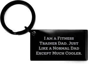 Fitness Trainer Dad Gifts, Keychain with Funny Quote 'I Am A Cool Dad'