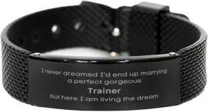 Funny Black Shark Mesh Bracelet for Trainer Gifts, I never dreamed I'd end up marrying a perfect gorgeous Trainer but here I am living the dream, Sarcasm Trainer Christmas Birthday Gifts for Cowo
