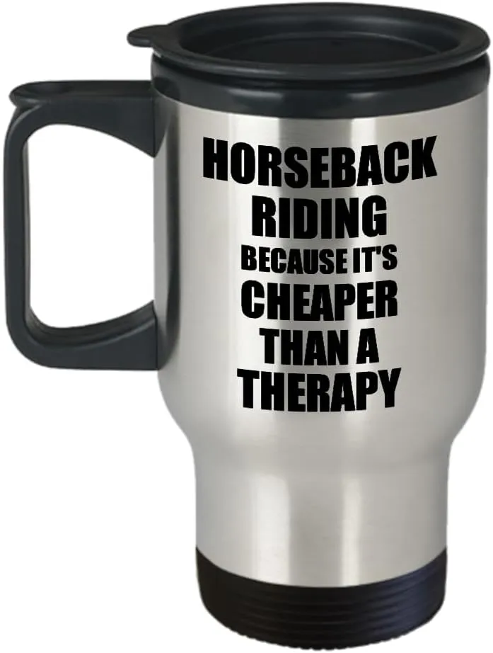 Horseback Riding Travel Mug Cheaper Than A Therapy Funny Gift For Horseback Riding Lover Addict Coffee Tea Car Commuter Insulated Lid