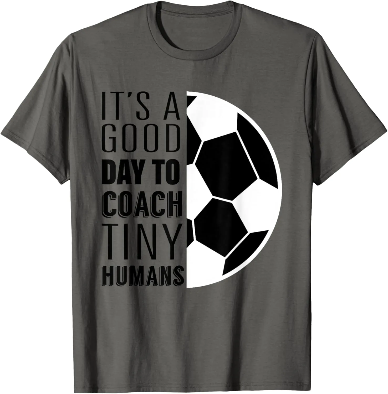 I Coach Tiny Humans Funny Soccer Coach Trainer Outfit Gag T-Shirt