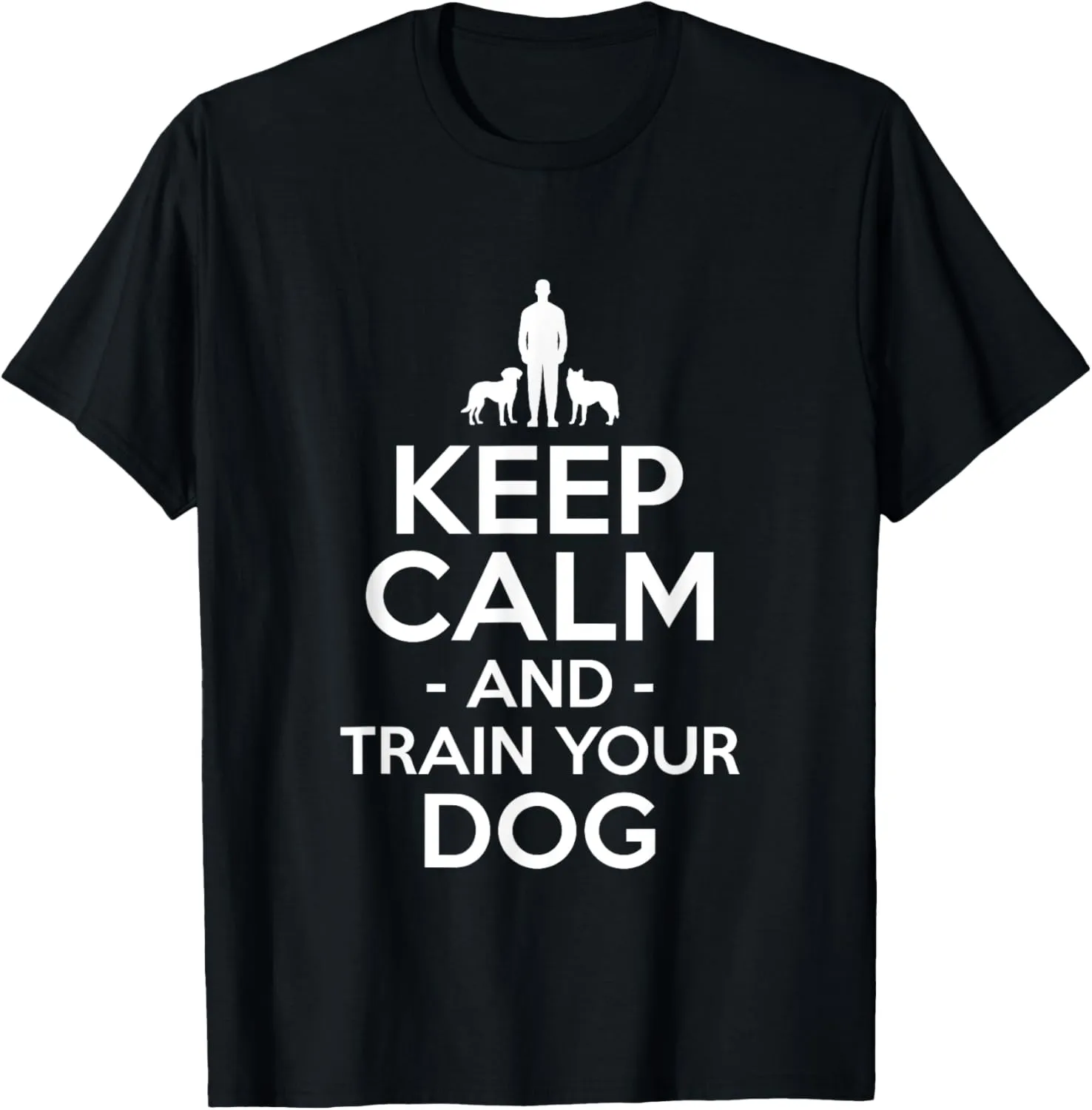 Keep Calm And Train Your Dog Dog Trainer T-Shirt