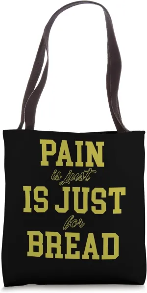Pain Is Just French For Bread Funny Running Spectator Saying Tote Bag
