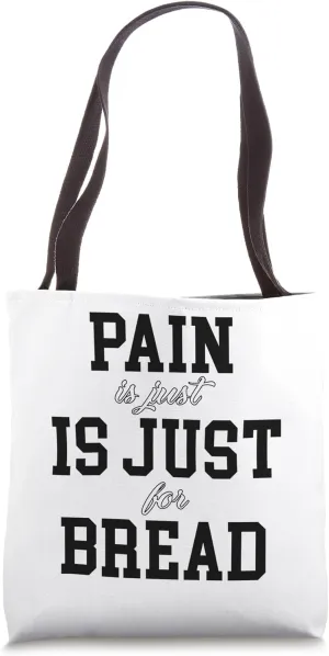 Pain Is Just French For Bread Funny Running Spectator Saying Tote Bag