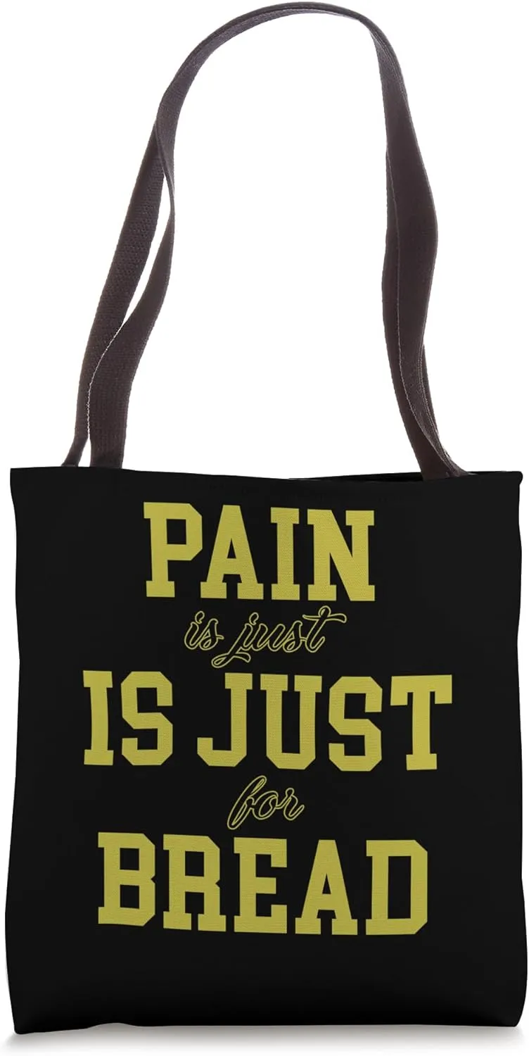 Pain Is Just French For Bread Funny Running Spectator Saying Tote Bag