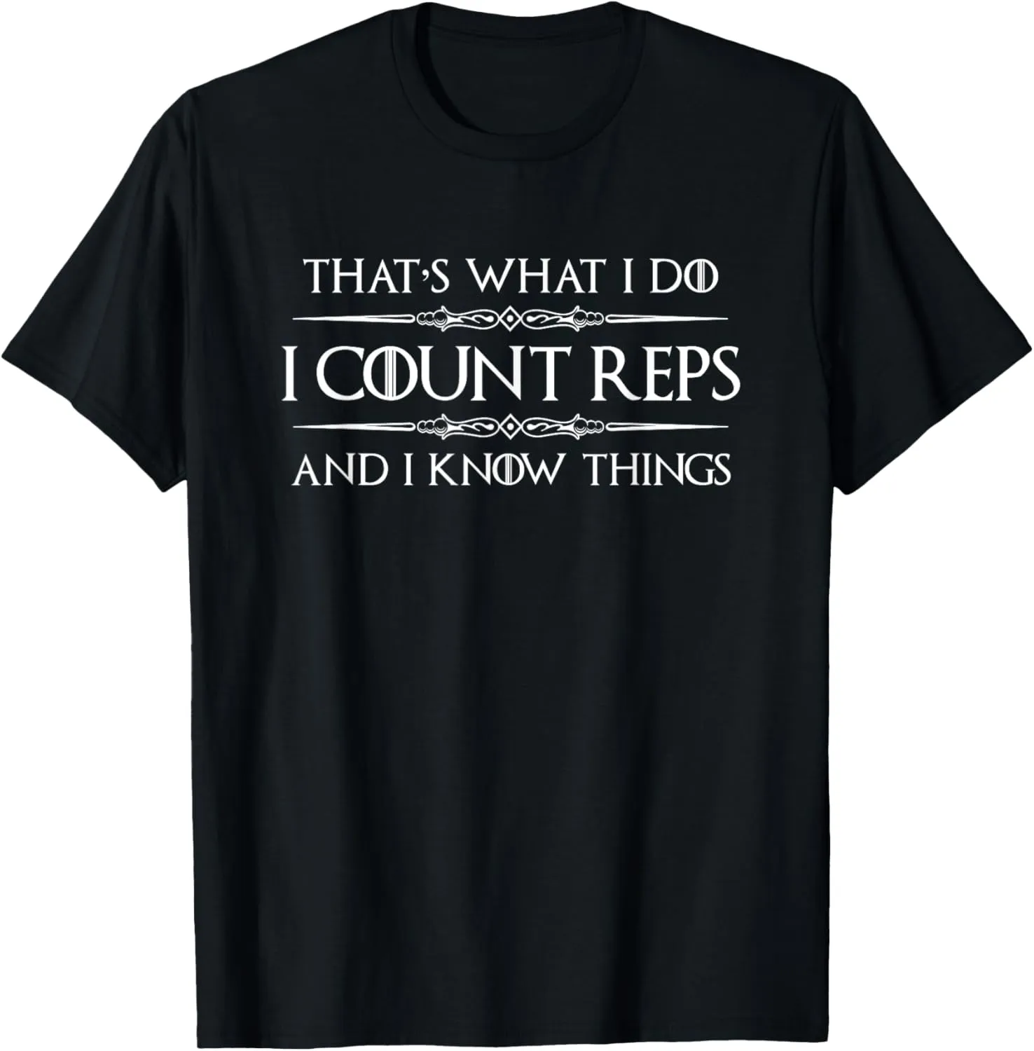 Personal Trainer Gear - I Count Reps and I Know Things Funny T-Shirt