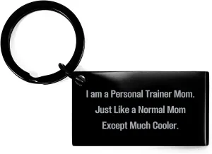 Personal Trainer Mom's Cool Keychain, Funny Valentine's Unique Gift for Men or Women, Gifts from Personal Trainer Friends to Family