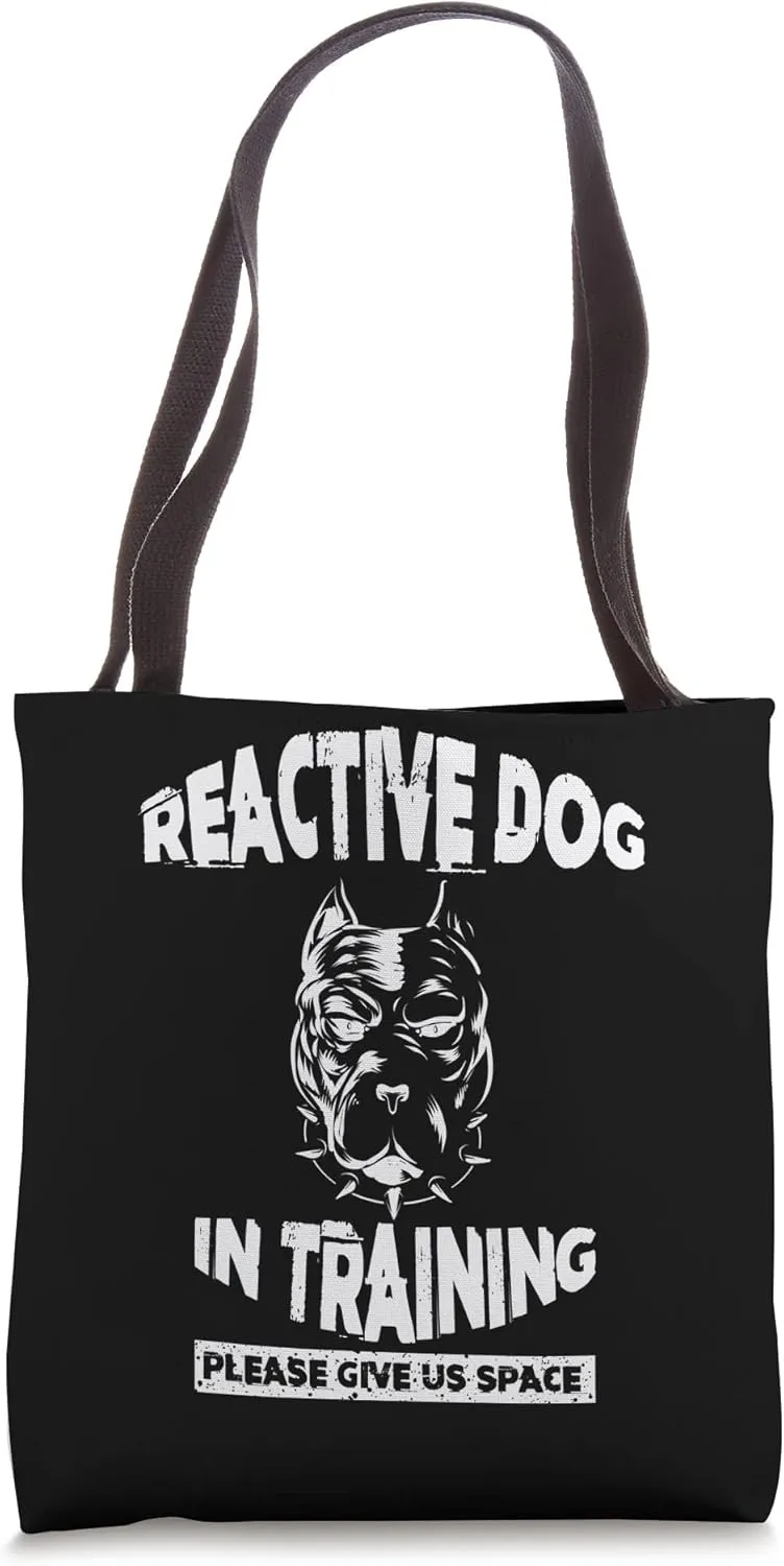 Reactive Dog In Training Funny Reactive Dog Gift for Trainer Tote Bag