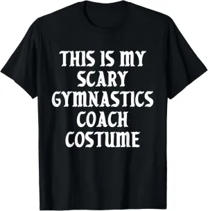 Scary Gymnastics Coach Costume Trainer Halloween Spooky T-Shirt