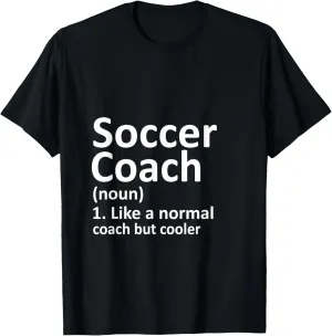 Soccer Coach Definition Instructor Soccer Trainer T-Shirt
