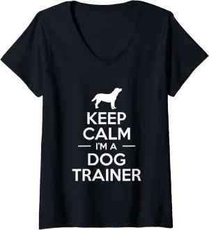 Womens Keep Calm I Am A Dog Trainer V-Neck T-Shirt